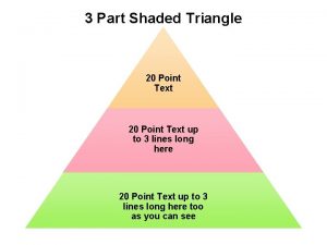 3 Part Shaded Triangle 20 Point Text up