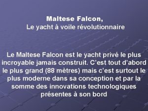 Maltese Falcon Le yacht voile rvolutionnaire Le Maltese