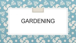 GARDENING Garden Types and Styles Vegetable Gardens Herb