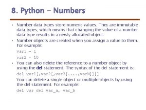 8 Python Numbers Number data types store numeric
