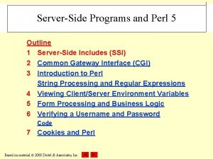 1 ServerSide Programs and Perl 5 Outline 1