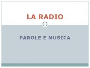 LA RADIO PAROLE E MUSICA Novanta anni Il