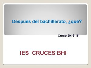 Despus del bachillerato qu Curso 2015 16 IES