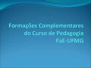 Formaes Complementares do Curso de Pedagogia Fa EUFMG