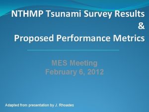 NTHMP Tsunami Survey Results Proposed Performance Metrics MES