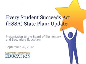 Every Student Succeeds Act ESSA State Plan Update
