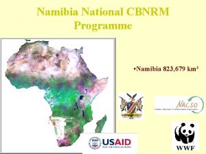 Namibia National CBNRM Programme Namibia 823 679 km