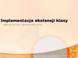 Implementacja ekstensji klasy Maachowska Anna Karwowski Piotr gr