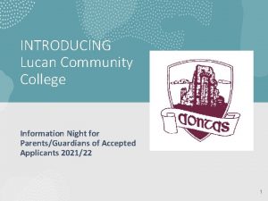 INTRODUCING Lucan Community College Information Night for ParentsGuardians