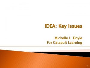 IDEA Key Issues Michelle L Doyle For Catapult