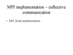 MPI implementation collective communication MPIBcast implementation Collective routines