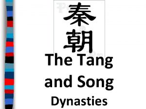 The Tang and Song Dynasties Essential Question Why