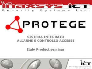 SISTEMA INTEGRATO ALLARME E CONTROLLO ACCESSI Italy Product