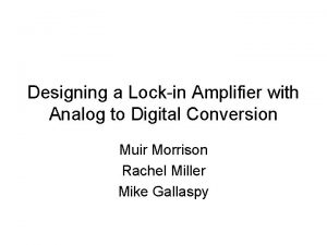 Designing a Lockin Amplifier with Analog to Digital
