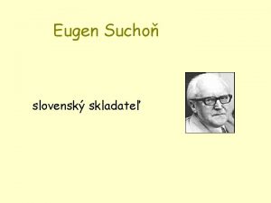 Eugen Sucho slovensk skladate ivot 1908 Pezinok 1993