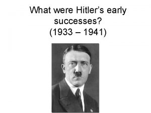 What were Hitlers early successes 1933 1941 The