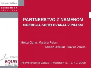 PARTNERSTVO Z NAMENOM SINERGIJA SODELOVANJA V PRAKSI Mojca