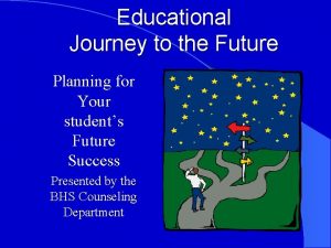 Educational Journey to the Future Planning for Your