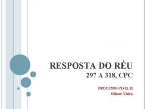 RESPOSTA DO RU 297 A 318 CPC PROCESSO