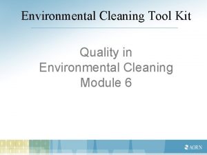 Environmental Cleaning Tool Kit Quality in Environmental Cleaning