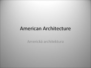 American Architecture Americk architektura periods Colonial New England