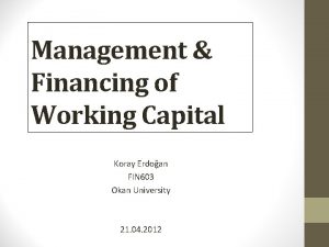 Management Financing of Working Capital Koray Erdoan FIN