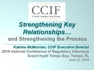 Strengthening Key Relationships and Strengthening the Process Katrina