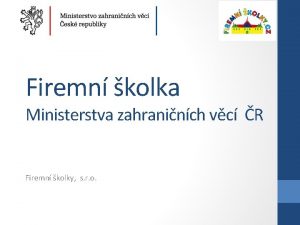 Firemn kolka Ministerstva zahraninch vc R Firemn kolky