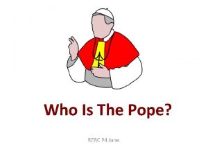 Who Is The Pope RERC P 4 June