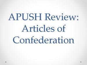 APUSH Review Articles of Confederation Articles A Brief