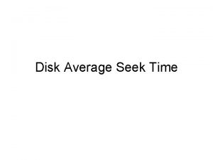 Disk Average Seek Time Multiplatter Disk readwrite head