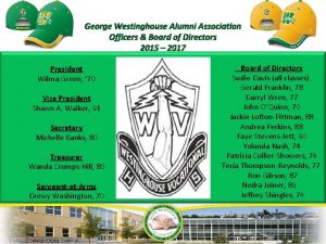 George Westinghouse Alumni Association Officers Board of Directors