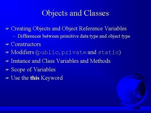 Objects and Classes F Creating Objects and Object