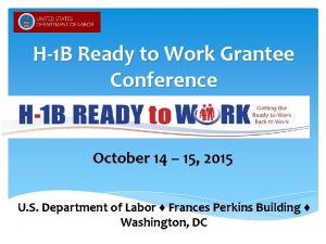 H1 B Ready to Work Grantee Conference October