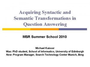 Acquiring Syntactic and Semantic Transformations in Question Answering