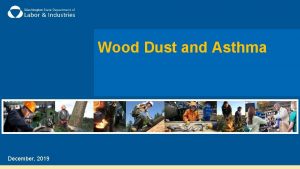 Wood Dust and Asthma December 2019 Wood Dust