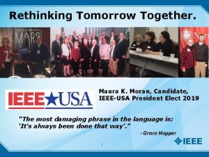 Rethinking Tomorrow Together Maura K Moran Candidate IEEEUSA