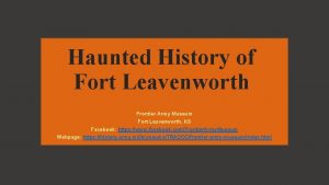 Haunted History of Fort Leavenworth Frontier Army Museum