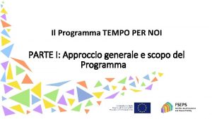 Il Programma TEMPO PER NOI PARTE I Approccio