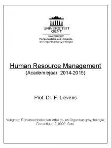 Human Resource Management Academiejaar 2014 2015 Prof Dr