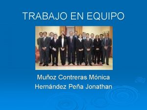 TRABAJO EN EQUIPO Muoz Contreras Mnica Hernndez Pea