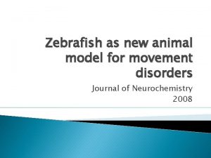 Zebrafish as new animal model for movement disorders