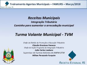 Treinamento Agentes Municipais FAMURS Maro2018 Receitas Municipais Integrao