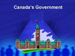 Canadas Government Government Systems Types A Brief Review