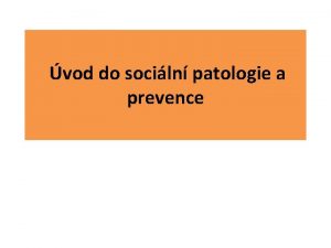 vod do sociln patologie a prevence SOCILN PATOLOGIE