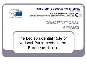 DIRECTORATE GENERAL FOR INTERNAL POLICIES CONSTITUTIONAL AFFAIRS The