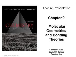 Lecture Presentation Chapter 9 Molecular Geometries and Bonding