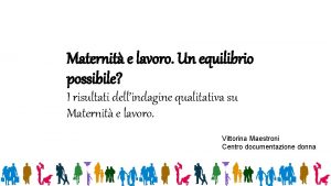 Maternit e lavoro Un equilibrio possibile I risultati