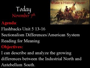 Today Muses History Haven November 7 th Agenda