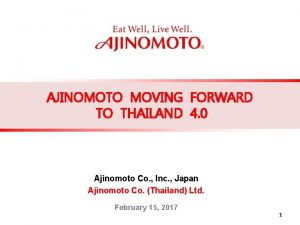 AJINOMOTO MOVING FORWARD TO THAILAND 4 0 Ajinomoto